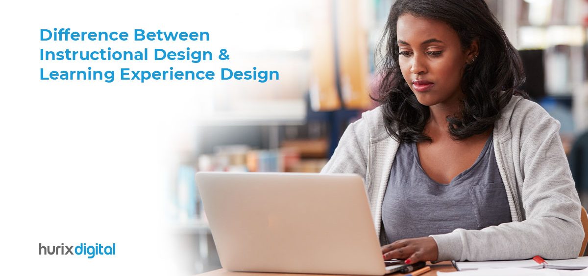 Difference Between Instructional Design & Learning Experience Design