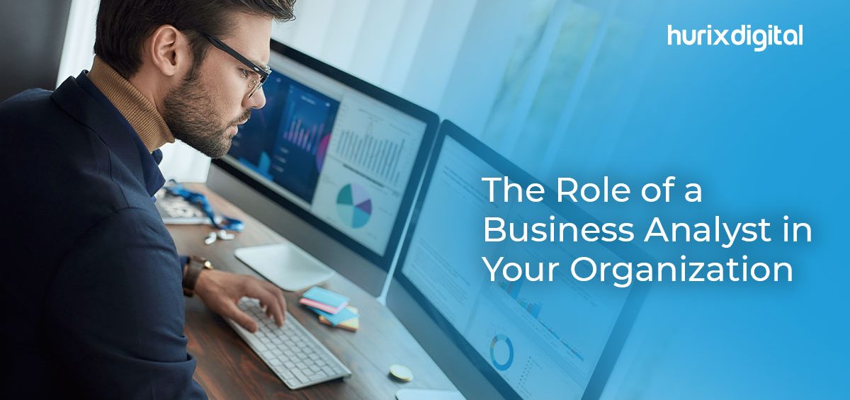 The Role of Business Analysts in Your Organization