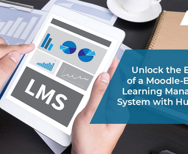Unlock the benefits of a moodle based learning management system with Hurix