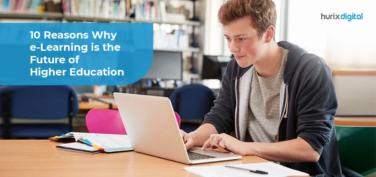 10 Reasons Why e-Learning is the Future of Higher Education