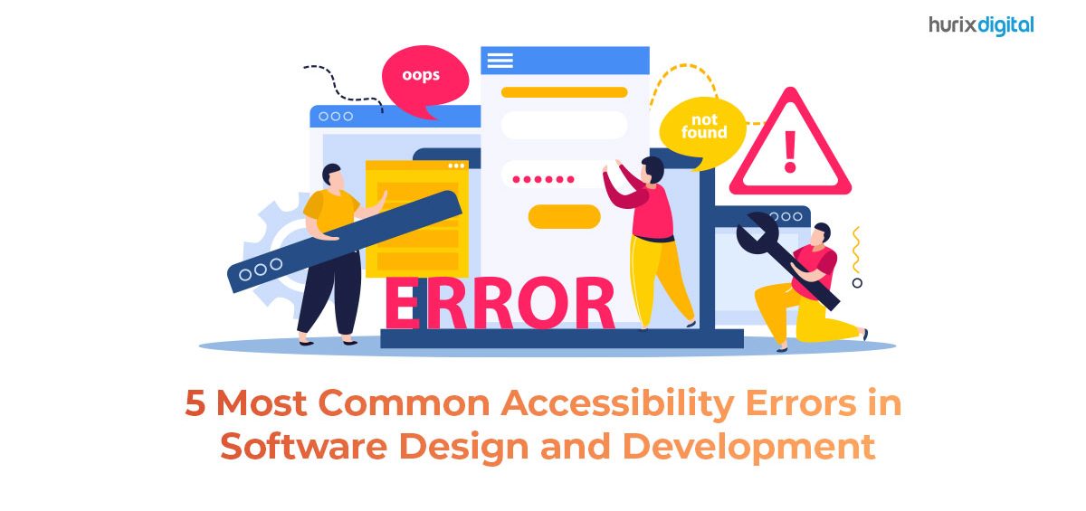 5 Most Common Accessibility Errors in Software Design and Development