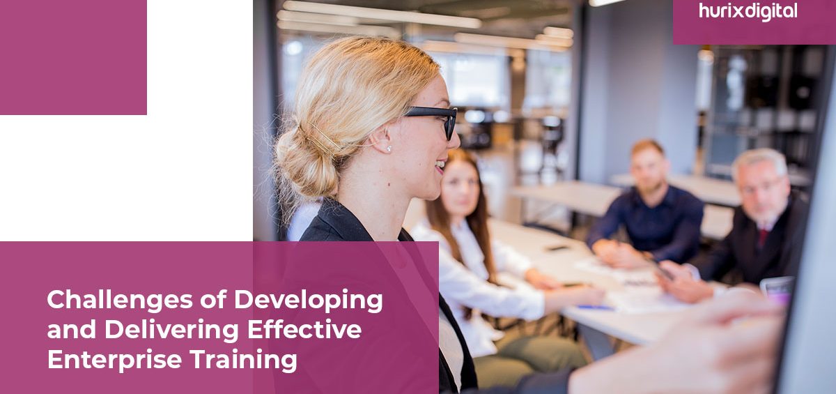 Challenges of Developing and Delivering Effective Enterprise Training