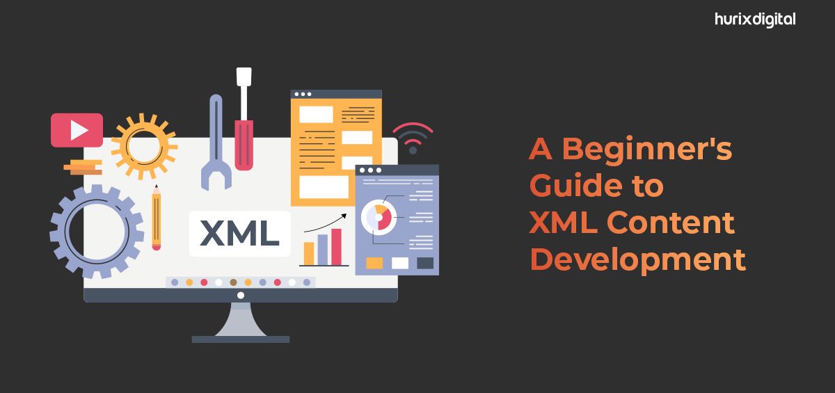 A Beginner’s Guide to XML Content Development