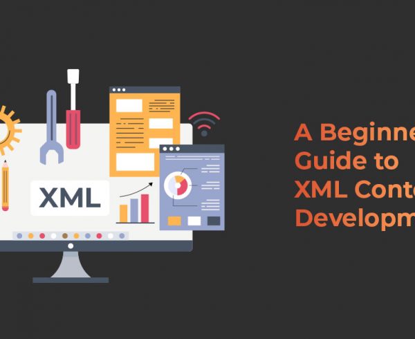 A Beginner’s Guide to XML Content Development