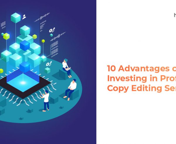 Advantages of Investing in Professional Copy Editing Services