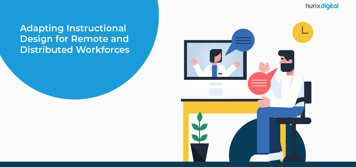 Adapting Instructional Design for Remote and Distributed Workforces