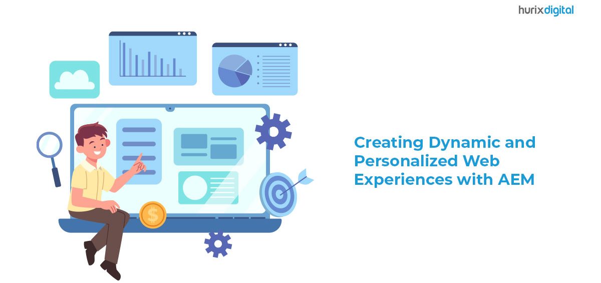 Creating Dynamic and Personalized Web Experiences with AEM