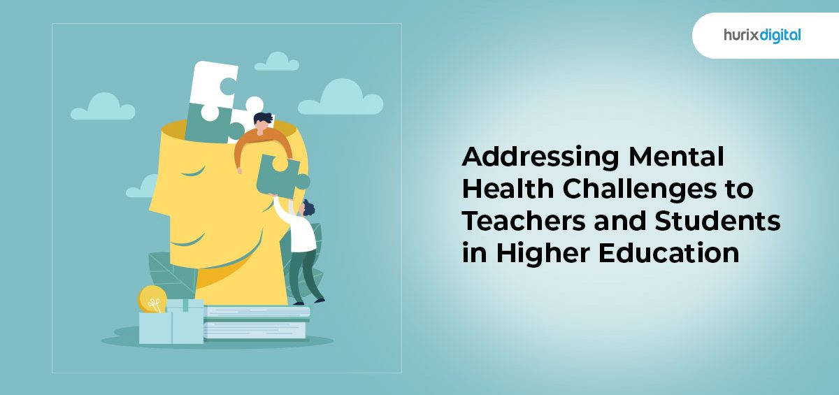 Addressing Mental Health Challenges to Teachers and Students in Higher Education