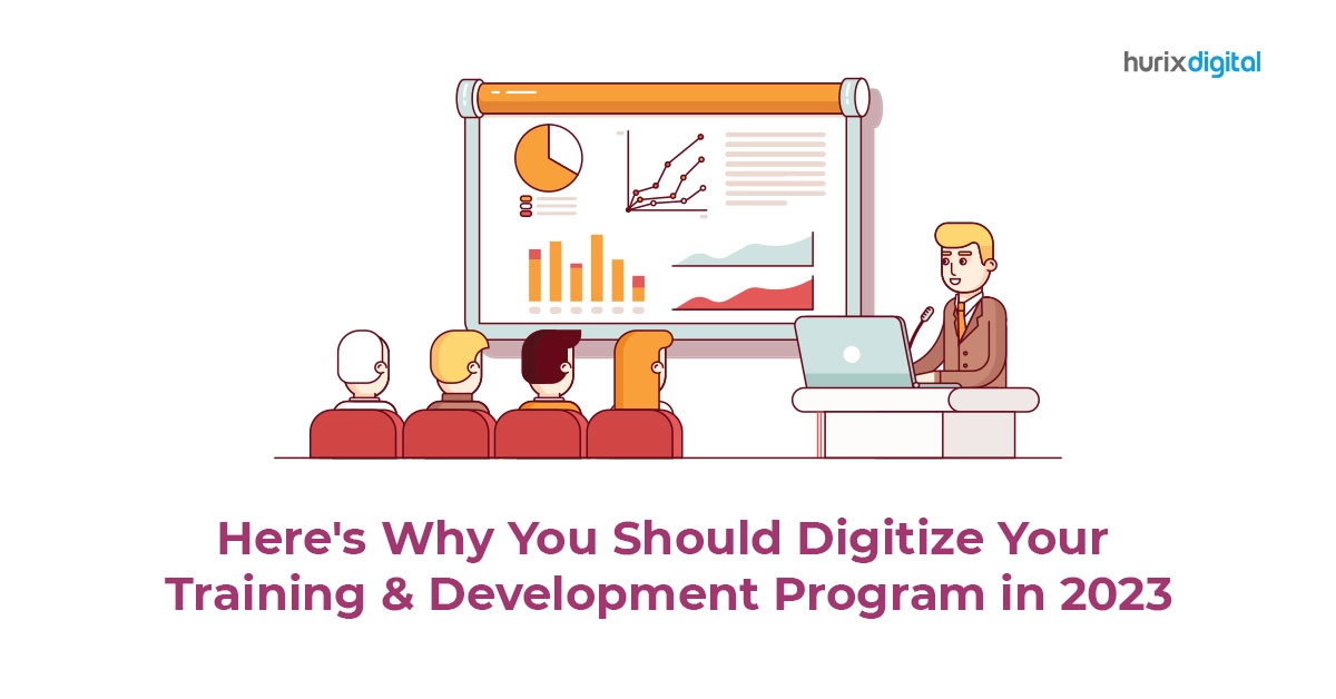 Here's-Why-You-Should-Digitize-Your-Training-&-Development-Program-in-2023