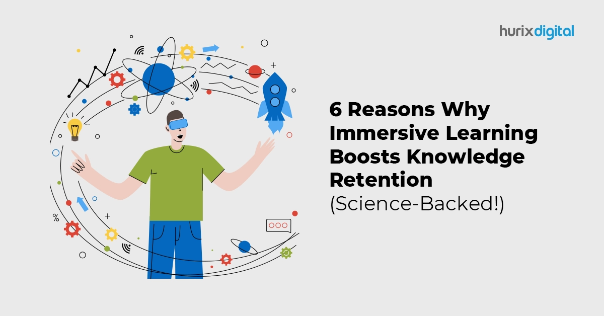6 Reasons Why Immersive Learning Boosts Knowledge Retention (Science-Backed!) FI