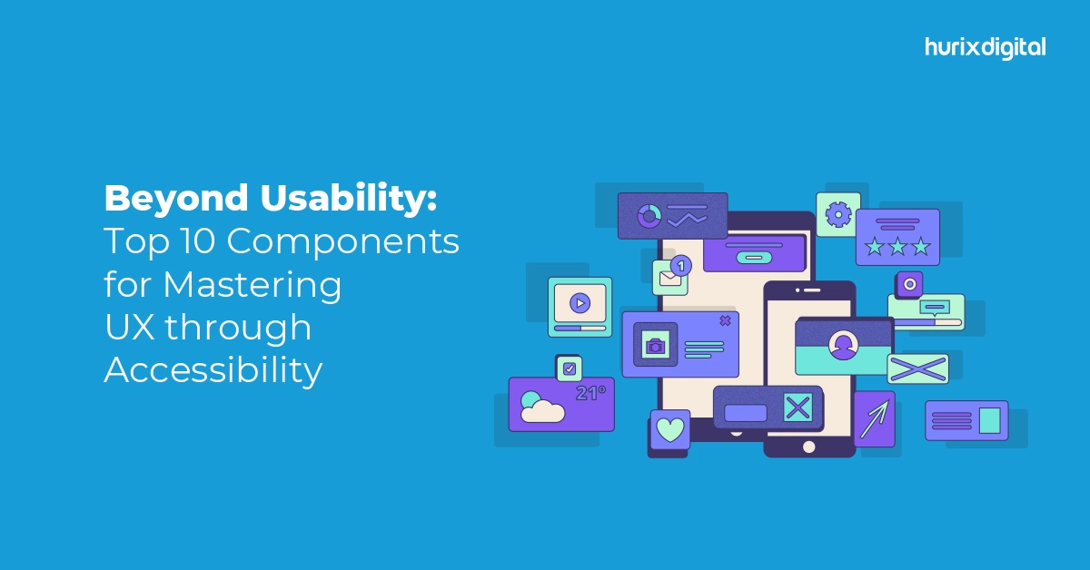 Beyond Usability Top 10 Components for Mastering UX through Accessibility FI