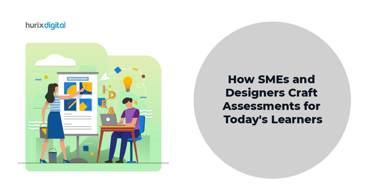 How SMEs and Designers Craft Assessments for Today's Learners