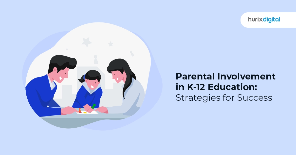 Parental Involvement in K-12 Education Strategies for Succes