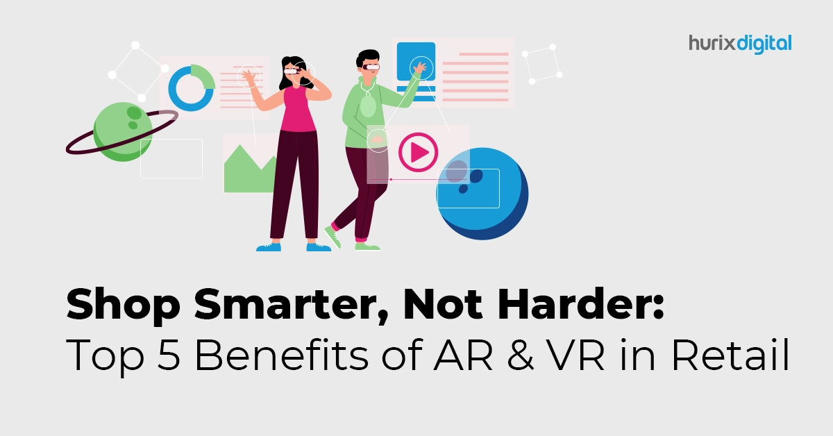Shop Smarter, Not Harder Top 5 Benefits of AR & VR in Retail FI