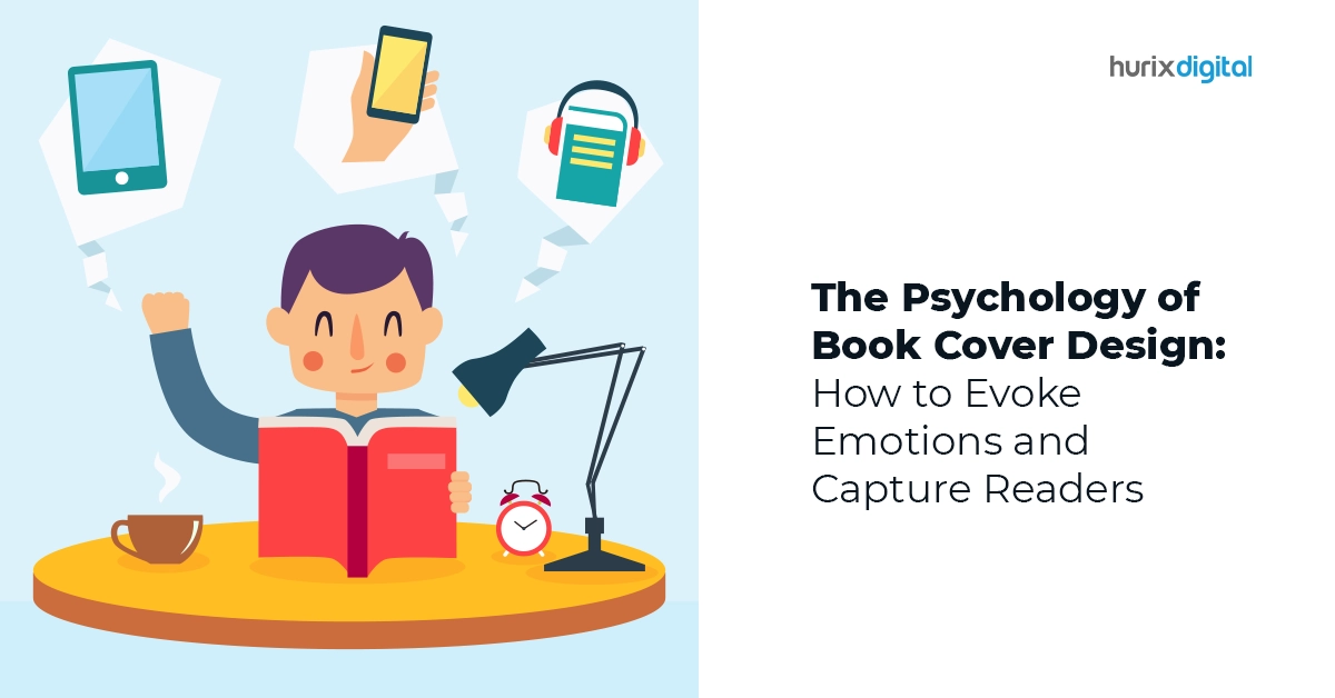 The Psychology of Book Cover Design: How to Evoke Emotions and Capture Readers