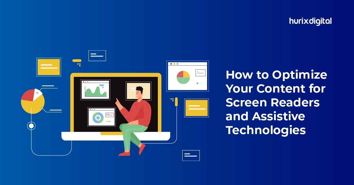 How to Optimize Your Content for Screen Readers and Assistive Technologies