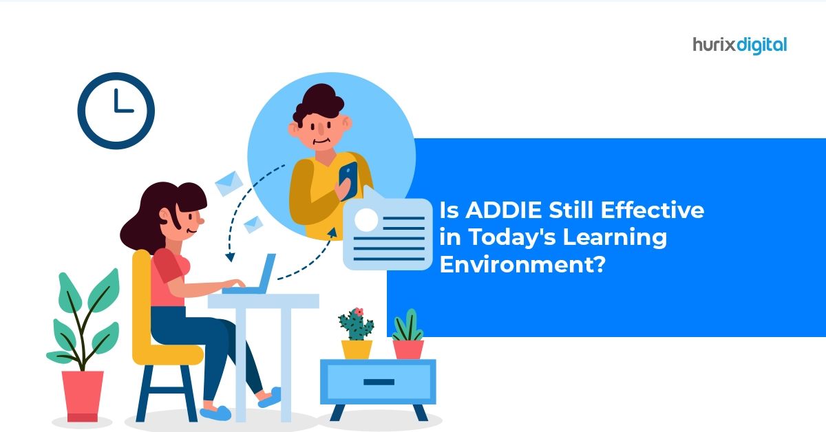 Is ADDIE Still Effective in Today's Learning Environment